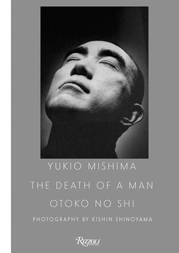 9780847868698: Yukio Mishima: The Death of a Man: The Death of a Man / Otoko No Shi
