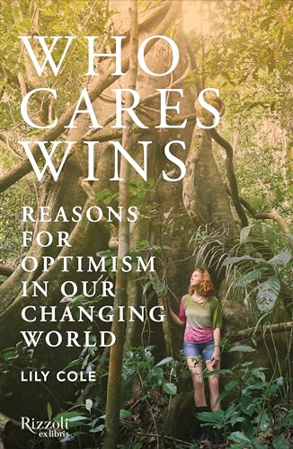 Stock image for Who Cares Wins: Reasons for Optimism in a Changing World for sale by Orion Tech