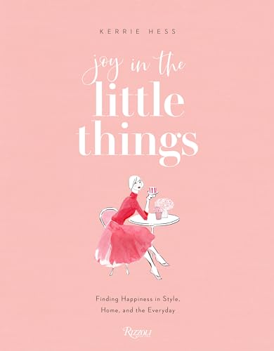 Stock image for Joy in the Little Things: Finding Happiness in Style, Home, and the Everyday for sale by Goodwill