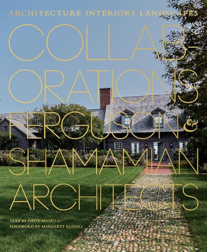 Stock image for Collaborations: Architecture, Interiors, Landscapes: Ferguson & Shamamian Architects for sale by Wonder Book