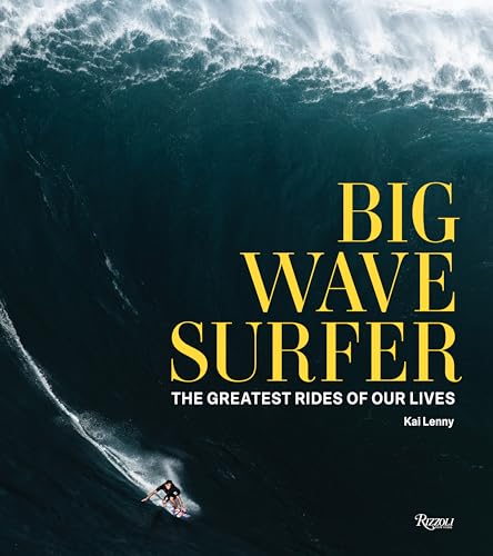 Imagen de archivo de Big Wave Surfer: The Greatest Rides of Our Lives a la venta por BooksRun