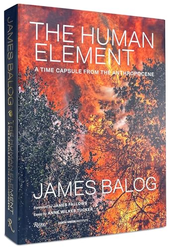 9780847870882: The Human Element: A Time Capsule from the Anthropocene