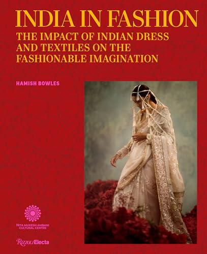 Imagen de archivo de India in Fashion: The Impact of Indian Dress and Textiles on the Fashionable Imagination a la venta por Bellwetherbooks