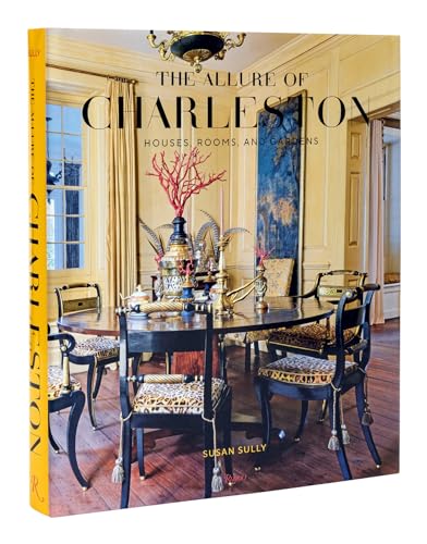 Stock image for The Allure of Charleston: Houses, Rooms, and Gardens for sale by GF Books, Inc.