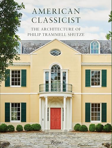 9780847871643: American Classicist: The Architecture of Philip Trammell Shutze