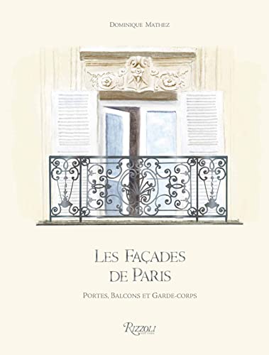 Beispielbild fr LES FAADES DE PARIS: PORTES, BALCONS ET GARDE-CORPS zum Verkauf von Gallix
