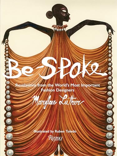 Stock image for Be-Spoke: Revelations from the World's Most Important Fashion Designers for sale by Bellwetherbooks