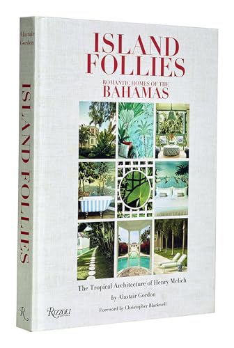 9780847872084: Island Follies: Romantic Homes of the Bahamas: The Tropical Architecture of Henry Melich