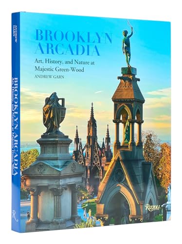 Stock image for Brooklyn Arcadia: Art, History, and Nature at Majestic Green-wood for sale by Revaluation Books