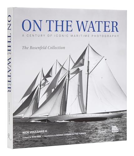 Stock image for On the Water: A Century of Iconic Maritime Photography from the Rosenfeld Collection for sale by Revaluation Books