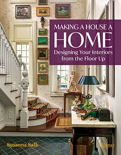 Stock image for Making a House a Home: Designing Your Interiors from the Floor Up for sale by GF Books, Inc.