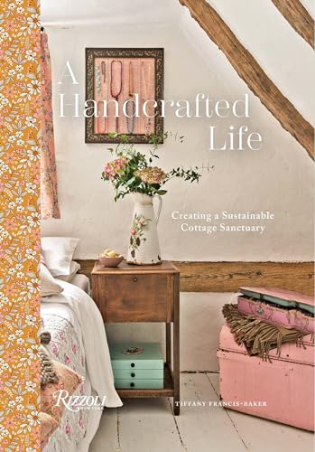 Beispielbild fr A Handcrafted Life: Creating a Sustainable Cottage Sanctuary zum Verkauf von Bellwetherbooks