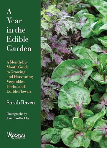 Imagen de archivo de A Year in the Edible Garden: A Month-by-Month Guide to Growing and Harvesting Vegetables, Herbs, and Edible Flowers a la venta por Bellwetherbooks