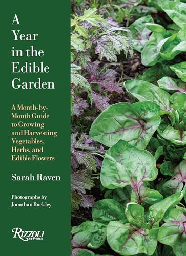 9780847899432: A Year in the Edible Garden: A Month-by-Month Guide to Growing and Harvesting Vegetables, Herbs, and Edible Flowers