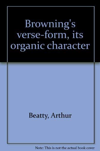 Stock image for Browning's Verse-Form: Its Organic Character for sale by Zubal-Books, Since 1961