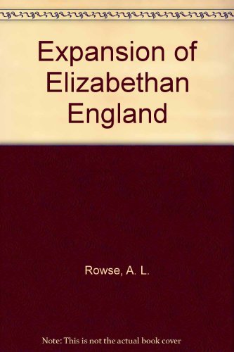 Expansion of Elizabethan England (9780848259563) by Rowse, A. L.
