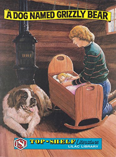 Stock image for A Dog Named Grizzly Bear (A Dog Named Grizzly Bear Top-shelf Literature, Lilac Library) for sale by Booksavers of Virginia