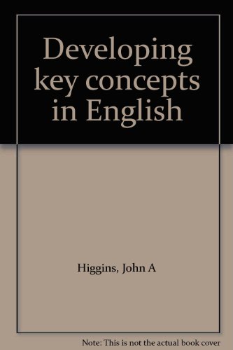 Developing key concepts in English (9780848412616) by Higgins, John A