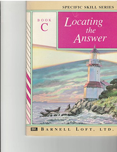 Stock image for Specific Skill Series, Book C, Fourth Edition: Locating The Answer (1990 Copyright) for sale by ~Bookworksonline~