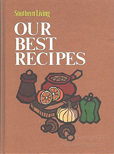 Stock image for Southern Living: Our Best Recipes for sale by Gulf Coast Books