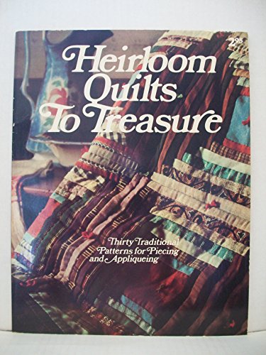 Stock image for Heirloom Quilts to Treasure: 30 Traditional Patterns for Piecing and Appliqueing for sale by Wonder Book