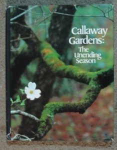 Stock image for Callaway Gardens: The Unending Season. for sale by ThriftBooks-Atlanta