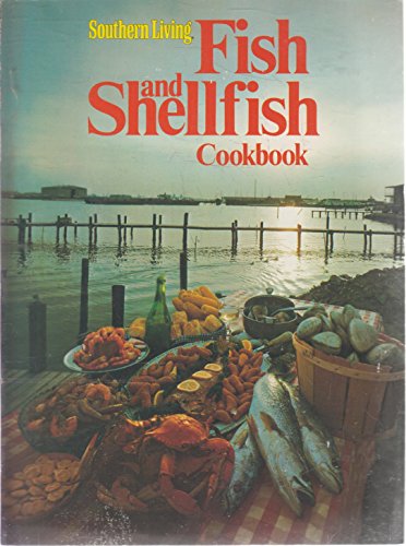 Stock image for Southern Living Fish and Shellfish Cookbook for sale by Once Upon A Time Books