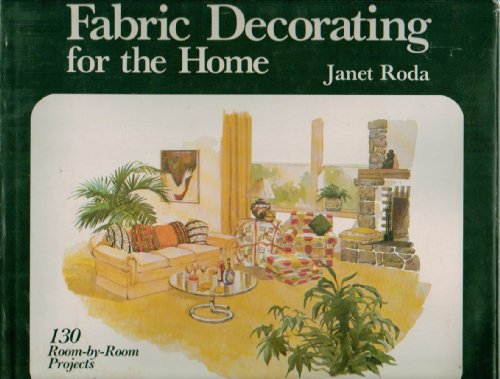 Beispielbild fr Fabric Decorating for the Home : One Hundred and Thirty Room-by-Room Projects zum Verkauf von Better World Books