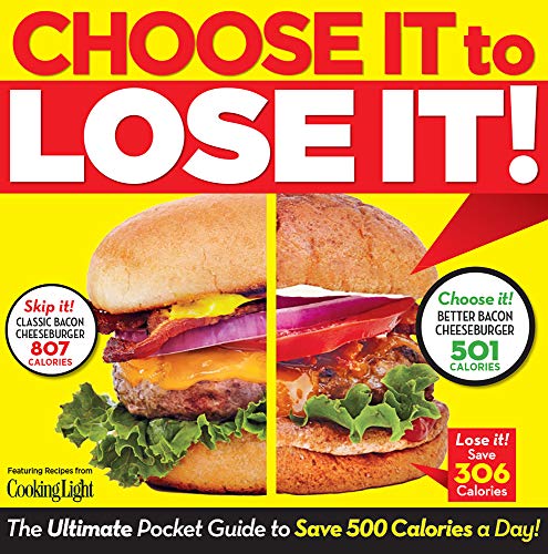 Imagen de archivo de Choose It to Lose It!: The Ultimate Pocket Guide to Save 500 Calories a Day! a la venta por ThriftBooks-Atlanta