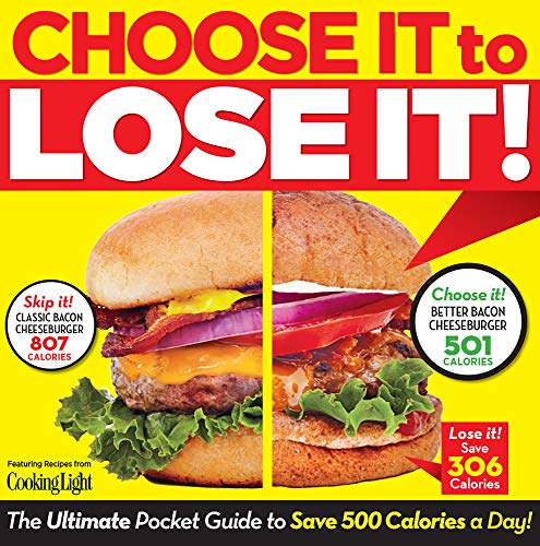 Stock image for Choose It to Lose It!: The Ultimate Pocket Guide to Save 500 Calories a Day! for sale by SecondSale