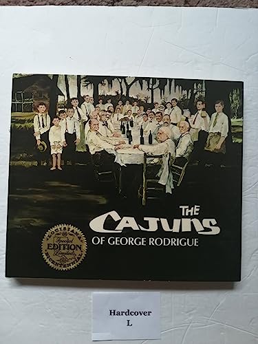 THE CAJUNS OF GEORGE RODRIGUE. Introduction and Commentary by the Artist; Translation by Georges ...