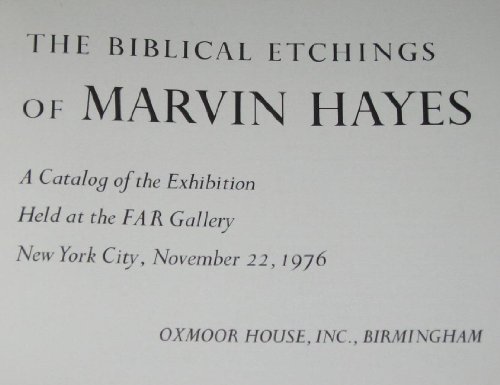 Imagen de archivo de The Biblical Etchings of Marvin Hayes: A Catalog of the Exhibition Held at the FAR Gallery, New York City, November 22, 1976 a la venta por Hudson River Book Shoppe