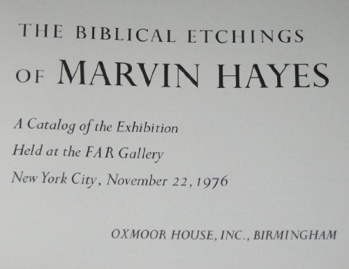 9780848704698: The biblical etchings of Marvin Hayes: A catalog of the exhibition held at the FAR Gallery, New York City, November 22, 1976
