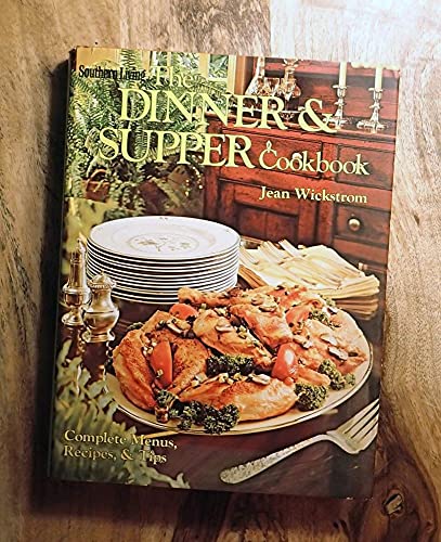 Imagen de archivo de The Dinner & Supper Cookbook: Complete Menus, Recipes & Tips a la venta por Books Do Furnish A Room