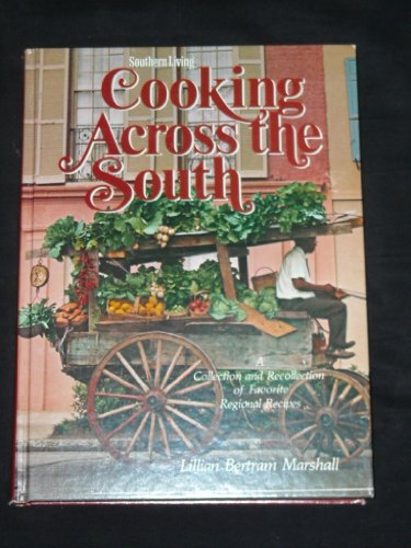 

Southern Living Cooking Across the South: A collection and Recollection of Favorite Regional Recipes