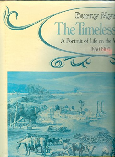 Stock image for The Timeless River: A Portrait of Life On the Mississippi 1850-1900 for sale by Bookmarc's
