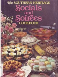 Southern Heritage Socials and Soirees Cookbook (Southern Heritage Cookbook Library)