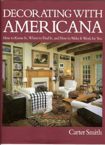 Imagen de archivo de Decorating With Americana: How to Know It, Where to Find It, and How to Make It Work for You a la venta por Hastings of Coral Springs