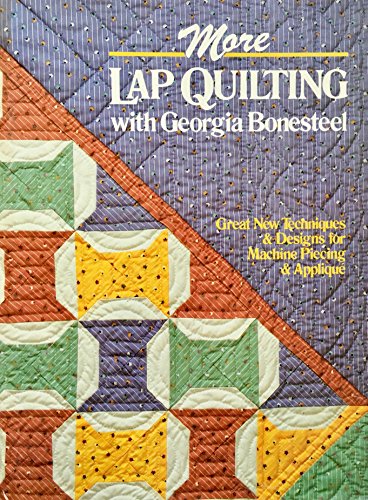 Stock image for More Lap Quilting With Georgia Bonesteel for sale by Orion Tech