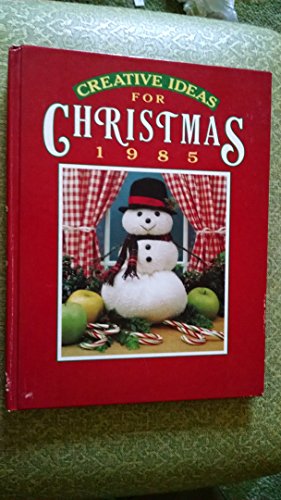 Stock image for Creative Ideas for Christmas 1985 for sale by Once Upon A Time Books