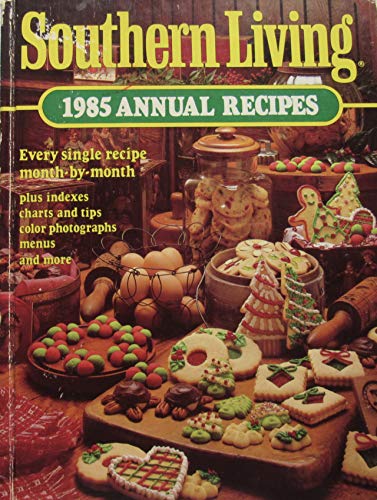 Imagen de archivo de Southern Living 1985 Annual Recipes a la venta por Top Notch Books