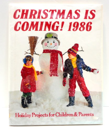 Beispielbild fr Christmas is Coming! 1986: Holiday Projects for Children & Parents zum Verkauf von Once Upon A Time Books
