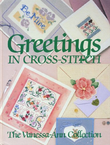 Beispielbild fr Greetings in Cross-Stitch: The Vanessa-Ann Collection zum Verkauf von Gulf Coast Books