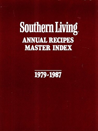 Stock image for Southern Living Annual Recipes Master Index 1979-1987 for sale by ThriftBooks-Dallas