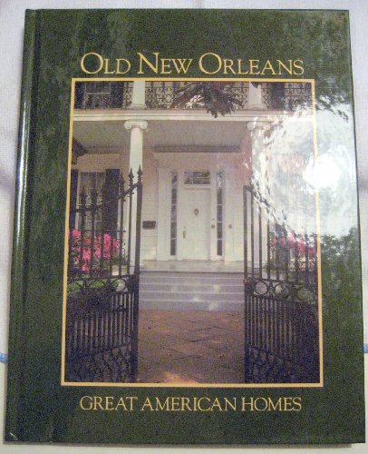 Stock image for Old New Orleans (Great American Homes) for sale by Jenson Books Inc