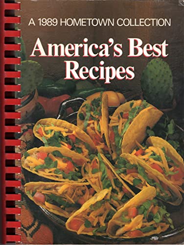 Imagen de archivo de America's Best Recipes, 1989: A 1989 Hometown Collection a la venta por Your Online Bookstore