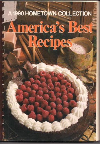 Stock image for America's Best Recipes: A 1990 Hometown Collection for sale by Once Upon A Time Books