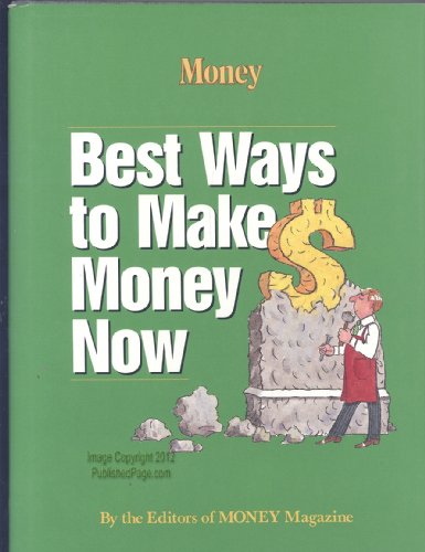 Imagen de archivo de Best Ways to Make Money Now a la venta por Wonder Book
