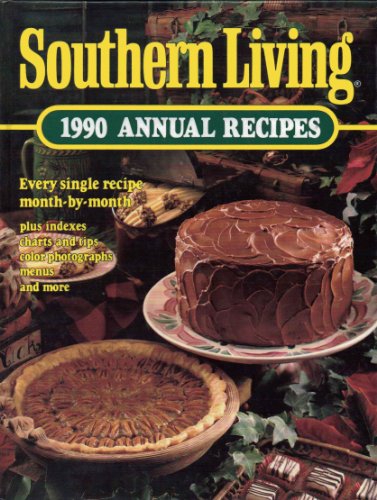Stock image for Southern Living: 1990 Annual Recipes (Southern Living Annual Recipes) for sale by Gulf Coast Books
