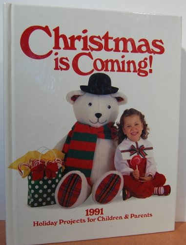 Imagen de archivo de Christmas is Coming! 1991: Holiday Projects for Children & Parents a la venta por SecondSale